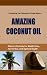 COCONUT OIL - Natures Answer for Weight Loss, a Healthy Heart, Healthy Skin and Hair, and More! COCONUT OIL - Natures Answer for Weight Loss, a Healthy Heart, Healthy Skin and Hair, and More!