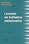 Essentiel des Institutions Administratives Fiches de Cours & Exercices Corriges