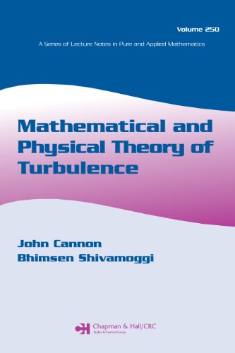 Mathematical and Physical Theory of Turbulence, Volume 250 (Lecture Notes in Pure and Applied Mathematics)