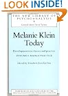 Melanie Klein Today: Mainly Practice: Developments in Theory and Practice (New Library of Psychoanalysis 8)