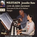 Messiaen: Livre du Saint Sacrement, Diptyque, Verset - Jennifer Bate (US Import) - Jennifer Bate
