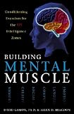Building Mental Muscle: Conditioning Exercises for the Six Intelligence Zones