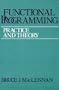 Functional Programming: Practice and Theory