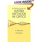 Introduction to Matrix Methods in Optics by A. Gerrard and J. M. Burch