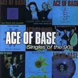 Singles of the 90sby Ace Of Base