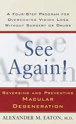 See Again!: Reversing and Preventing Macular Degeneration