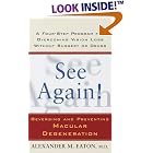 See Again!: Reversing and Preventing Macular Degeneration by Alexander Md Eaton