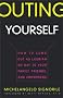 Outing Yourself: How to Come Out as Lesbian or Gay to Your Family, Friends, and Coworkers Outing Yourself: How to Come Out as Lesbian or Gay to Your Family, Friends, and Coworkers