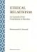Ethical Relativism: An Analysis of the Foundations of Morality (Philosophical Series (London, England).)
