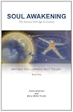Soul Awakening: The Journey from Ego to Essence (Volume 1) Soul Awakening: The Journey from Ego to Essence (Volume 1)