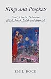 Kings and Prophets: Saul, David, Solomon, Elijah, Jonah, Isaiah, and Jeremiah