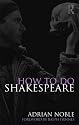 How to Do Shakespeare
