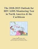 The 2010-2015 Outlook for HIV/AIDS Monitoring Test in North America & the Caribbean