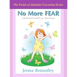 No More FEAR - The Twids of Alphabet Township Series