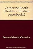 Catherine Booth : the story of her loves