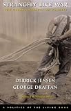 Strangely Like War: The Global Assault on Forests (Politics of the Living)