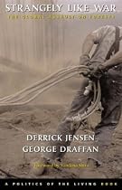 Strangely Like War: The Global Assault on Forests (Politics of the Living)