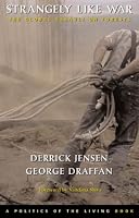 Strangely Like War: The Global Assault on Forests (Politics of the Living)