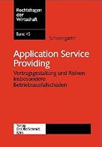Application Service Providing: Vertragsgestaltung und Risiken, insbesondere Betriebsausfallsch&auml;den