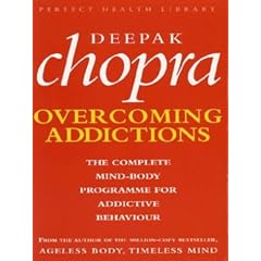 Addictions: The Complete Mind-body Programme for Beating Addictive Behaviour (Perfect Health Library)
