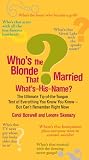 Who's the Blonde That Married What's-His-Name?: The Ultimate Tip-of-the-Tongue Test of Everything You Know You Know--But Can'tRemember Right Now