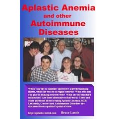 Aplastc Anemia and Other Autoimmune Diseases (Help Your Body Heal Itself)