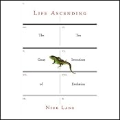 Life Ascending: The Ten Great Inventions of Evolution | [Nick Lane]