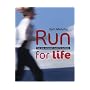 Run for Life: The Real Woman's Guide to Running