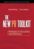The New PR Toolkit: Strategies for Successful Media Relations (Financial Times (Prentice Hall))
