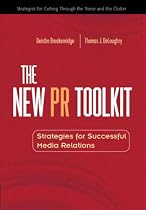The New PR Toolkit: Strategies for Successful Media Relations (Financial Times (Prentice Hall))