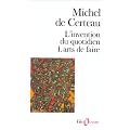 L'invention du quotidien, tome 1 : Arts de faire