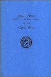 Small Arms Used By Michigan Troops in the Civil War