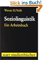 Soziolinguistik. Ein Arbeitsbuch mit 100 Abbildungen sowie Kontrollfragen und Antworten