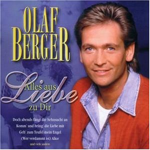 Olaf Berger - Alles Aus Liebe Zu Dir - Zortam Music