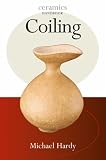 Review A & C Black Publishers Ltd  / Coiling (Ceramics Handbooks) (Ceramics Handbooks)