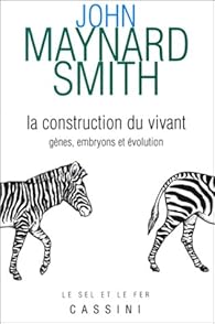 La Construction Du Vivant Genes Embryons Et Evolution Babelio