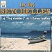 The Seychelles Islands: The Forgotten Islands of the Indian Ocean