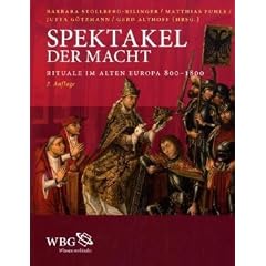 Spektakel der Macht: Rituale im Alten Europa 800-1800