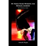 My Three Years Working for Michael Jackson Dec 1990-Dec 1993 book cover