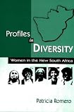 Profiles in Diversity: Women in the New South Africa