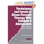 Techniques and Issues in Abuse-Focused Therapy with Children & Adolescents: Addressing the Internal Trauma (Interpersonal Violence: The Practice Series)