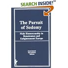 Click here to buy The Pursuit of Sodomy: Male Homosexuality in Renaissance and Enlightenment Europe (Research on Homosexuality, Vol 17)... by Kent Gerard and Gert Hekma.