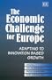 The Economic Challenge for Europe: Adapting to Innovation Based Growth (Elgar Monographs)