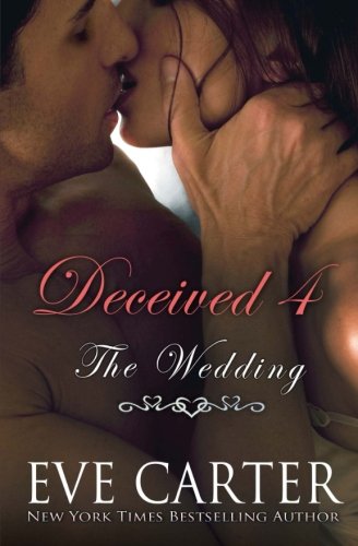 Deceived 4 - The Wedding (Volume 4)
