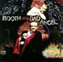 Booth & Bad Angel