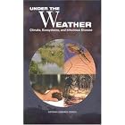Under the Weather: Climate, Ecosystems, and Infectious Disease by Ecosystems, Infectious Diseases, and Human Health Committee on Climate, Board on Atmospheric Sciences and Climate, and National Research Council
