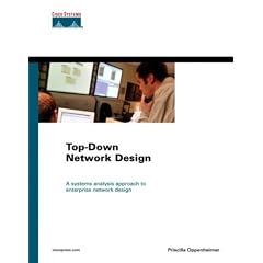 Top-down Network Design (Cisco Press Design and Implementation Series)