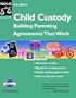 Child Custody: Building Parenting Agreements That Work