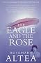 The Eagle And The Rose: A Remarkable True Story