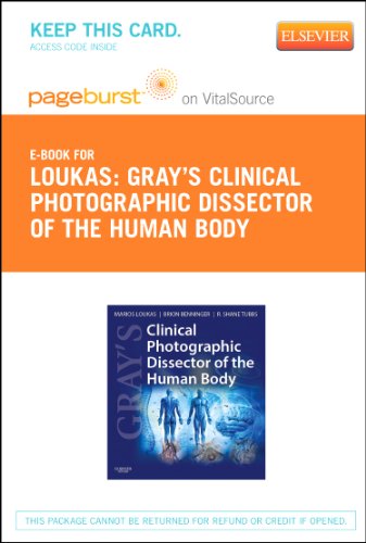 Gray's Clinical Photographic Dissector of the Human Body Elsevier eBook on VitalSource (Retail Access Card), 1e (Gray's Anatomy)